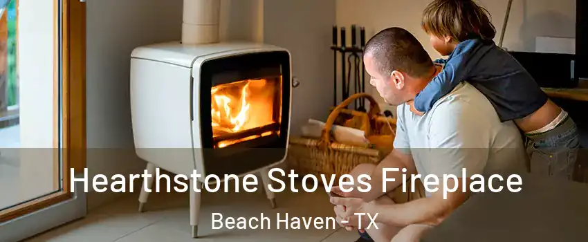 Hearthstone Stoves Fireplace Beach Haven - TX