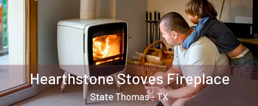 Hearthstone Stoves Fireplace State Thomas - TX