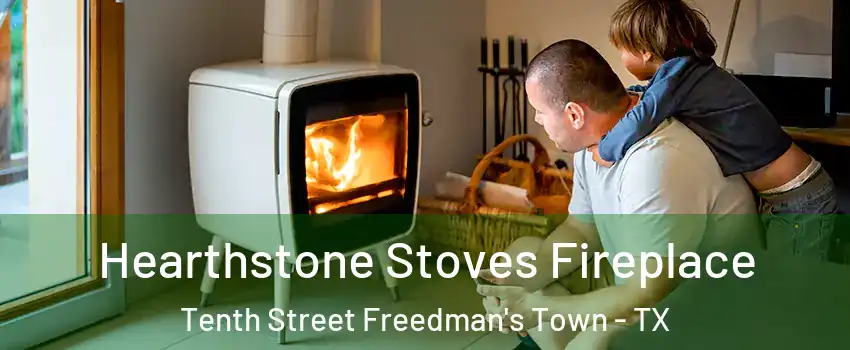 Hearthstone Stoves Fireplace Tenth Street Freedman's Town - TX