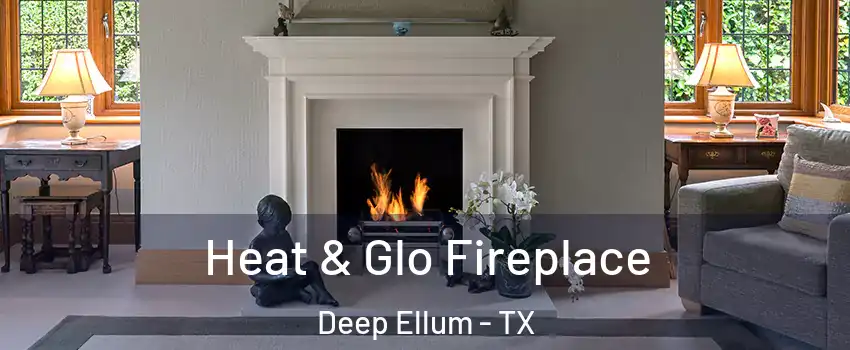 Heat & Glo Fireplace Deep Ellum - TX