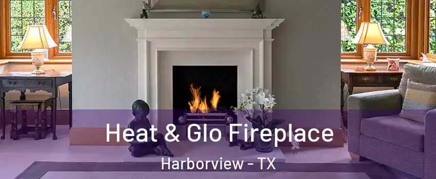 Heat & Glo Fireplace Harborview - TX