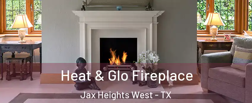Heat & Glo Fireplace Jax Heights West - TX