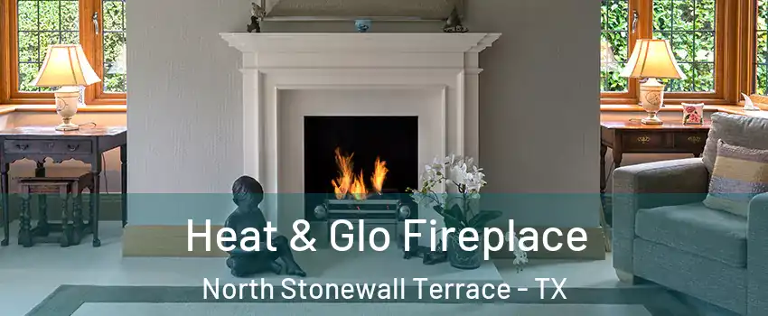 Heat & Glo Fireplace North Stonewall Terrace - TX