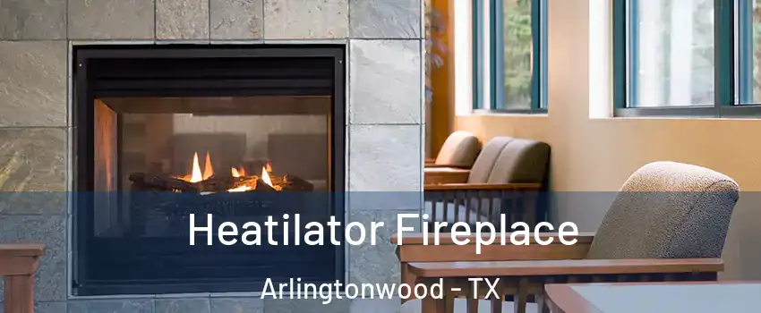 Heatilator Fireplace Arlingtonwood - TX
