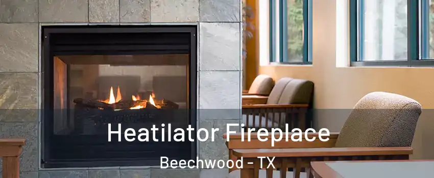 Heatilator Fireplace Beechwood - TX