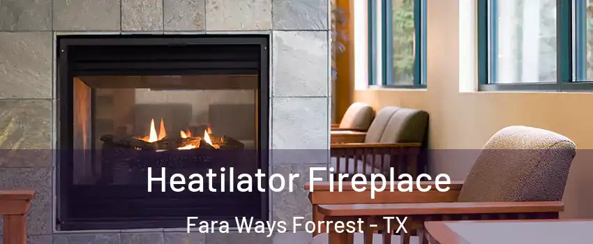 Heatilator Fireplace Fara Ways Forrest - TX