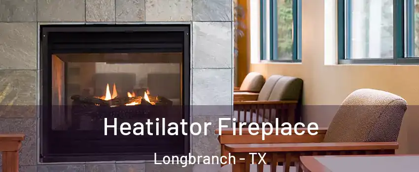 Heatilator Fireplace Longbranch - TX