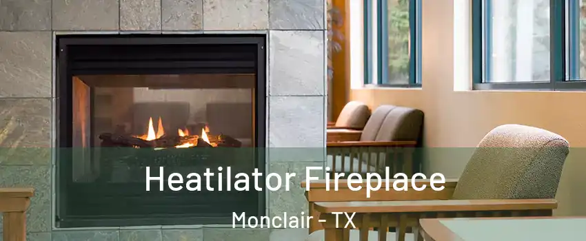Heatilator Fireplace Monclair - TX