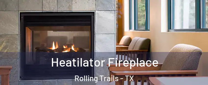 Heatilator Fireplace Rolling Trails - TX
