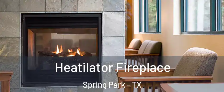 Heatilator Fireplace Spring Park - TX