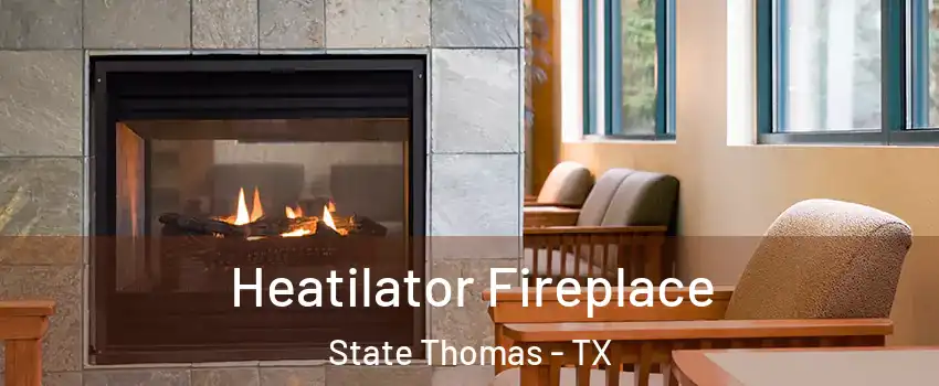 Heatilator Fireplace State Thomas - TX