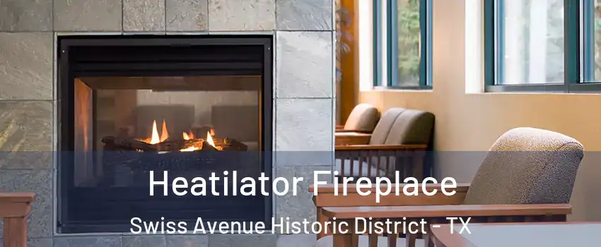 Heatilator Fireplace Swiss Avenue Historic District - TX
