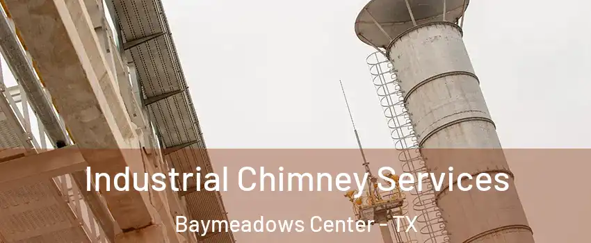 Industrial Chimney Services Baymeadows Center - TX