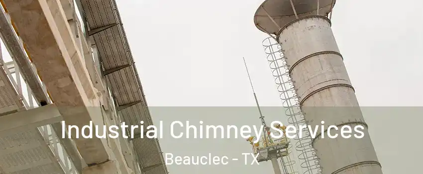 Industrial Chimney Services Beauclec - TX