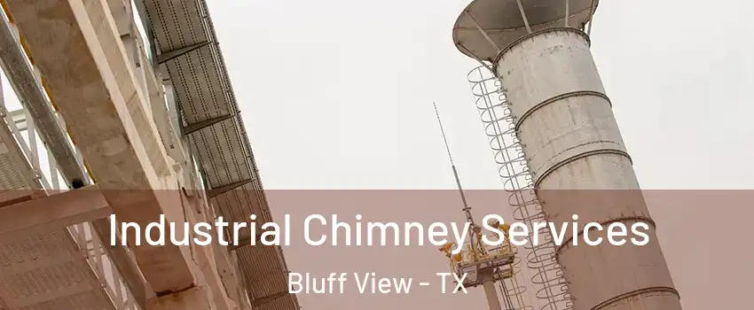 Industrial Chimney Services Bluff View - TX