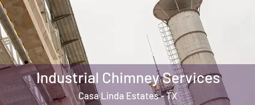 Industrial Chimney Services Casa Linda Estates - TX