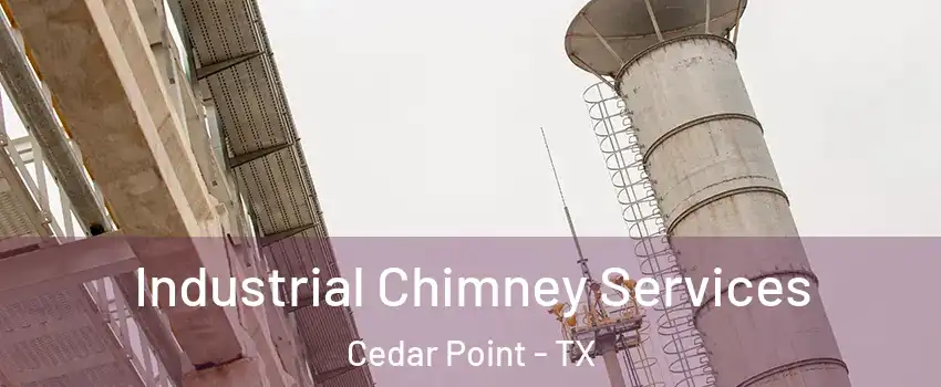 Industrial Chimney Services Cedar Point - TX