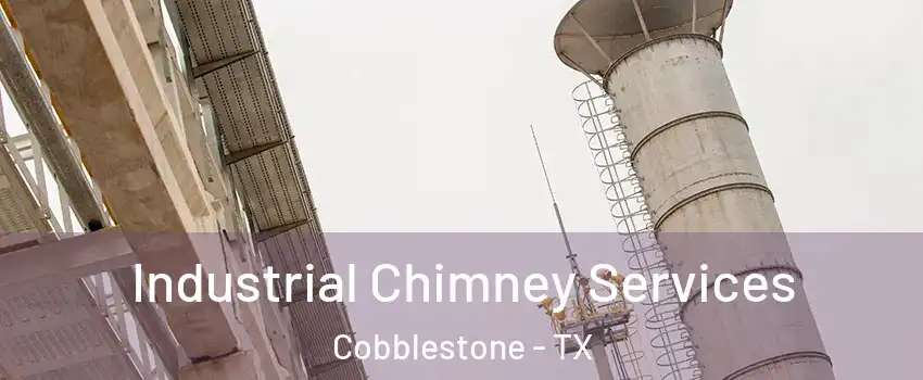 Industrial Chimney Services Cobblestone - TX