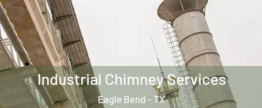 Industrial Chimney Services Eagle Bend - TX