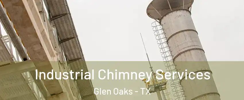 Industrial Chimney Services Glen Oaks - TX