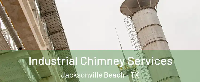 Industrial Chimney Services Jacksonville Beach - TX