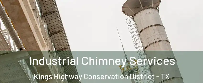 Industrial Chimney Services Kings Highway Conservation District - TX