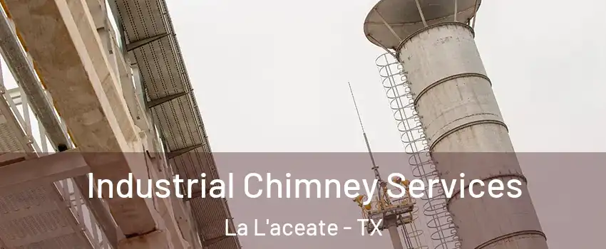 Industrial Chimney Services La L'aceate - TX