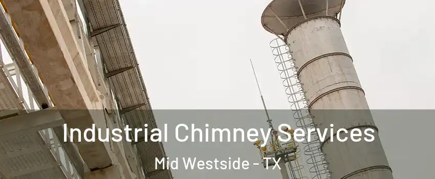 Industrial Chimney Services Mid Westside - TX