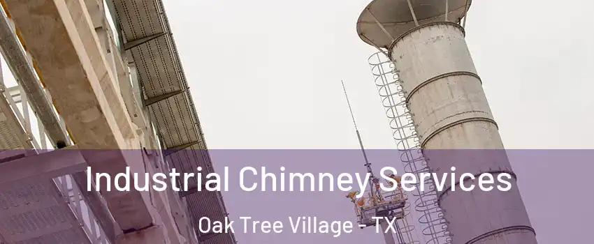 Industrial Chimney Services Oak Tree Village - TX