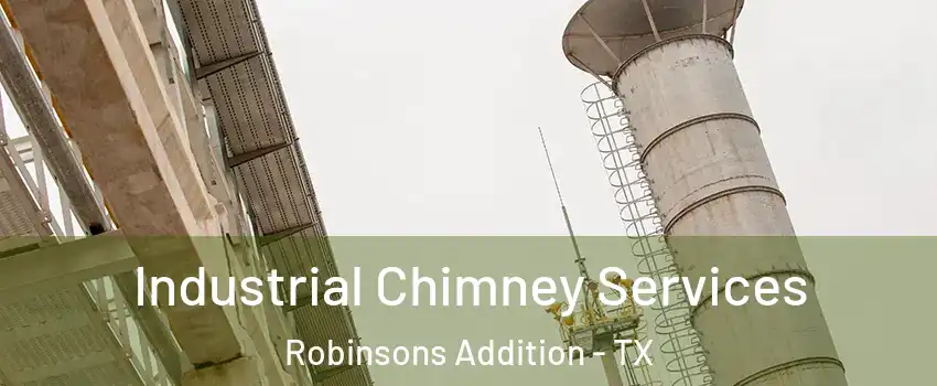 Industrial Chimney Services Robinsons Addition - TX