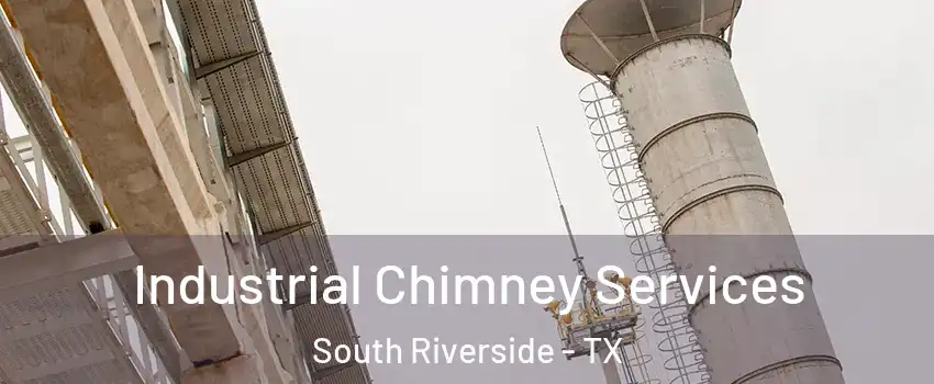 Industrial Chimney Services South Riverside - TX