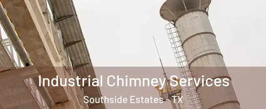 Industrial Chimney Services Southside Estates - TX