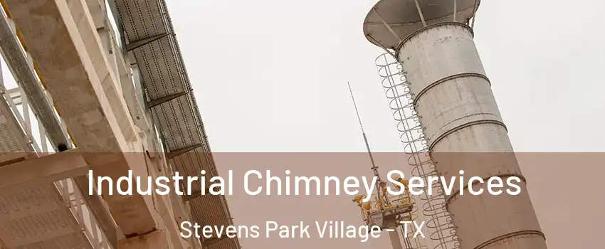Industrial Chimney Services Stevens Park Village - TX