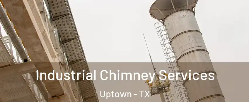 Industrial Chimney Services Uptown - TX