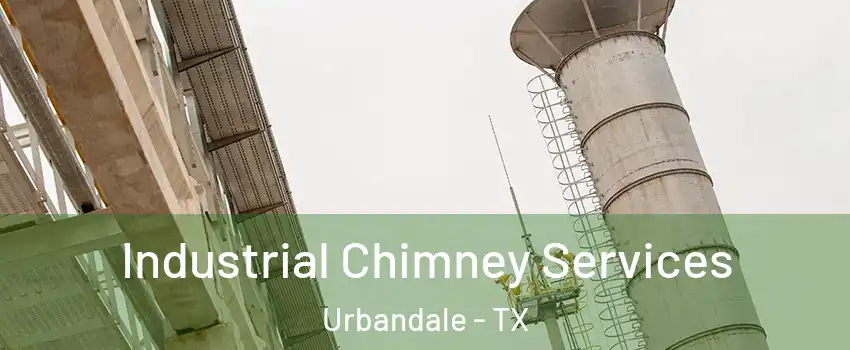 Industrial Chimney Services Urbandale - TX