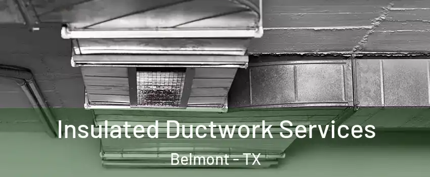 Insulated Ductwork Services Belmont - TX
