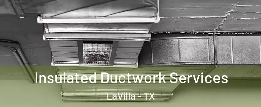 Insulated Ductwork Services LaVilla - TX
