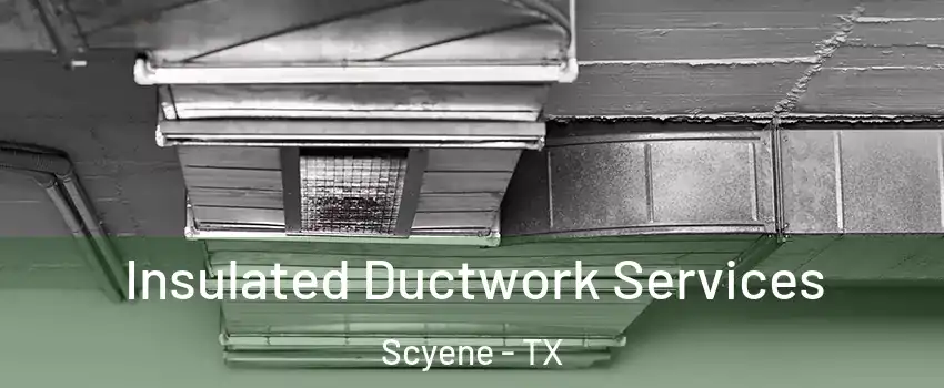 Insulated Ductwork Services Scyene - TX
