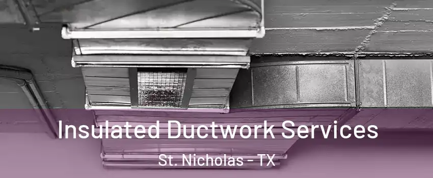 Insulated Ductwork Services St. Nicholas - TX