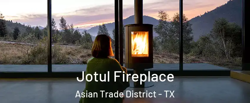 Jotul Fireplace Asian Trade District - TX