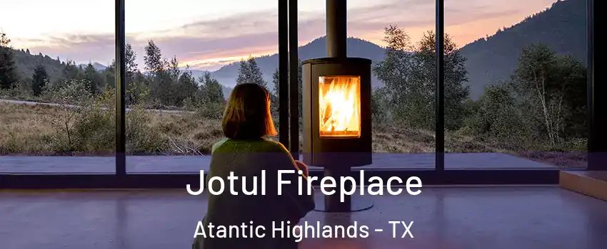 Jotul Fireplace Atantic Highlands - TX
