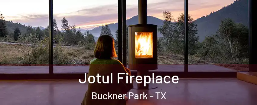 Jotul Fireplace Buckner Park - TX