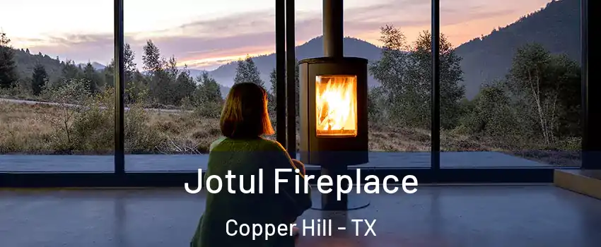 Jotul Fireplace Copper Hill - TX