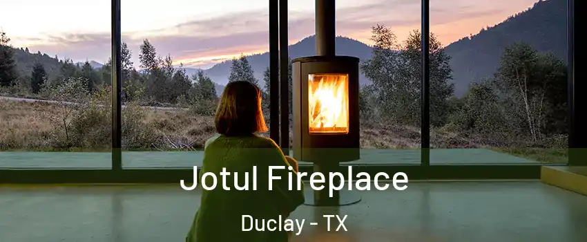 Jotul Fireplace Duclay - TX