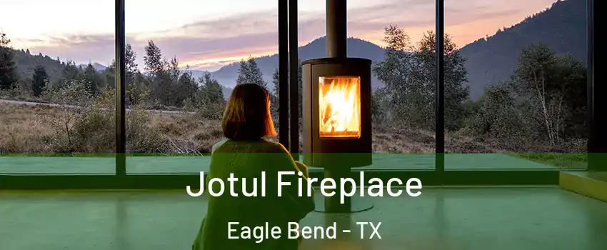 Jotul Fireplace Eagle Bend - TX