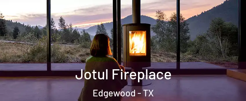 Jotul Fireplace Edgewood - TX