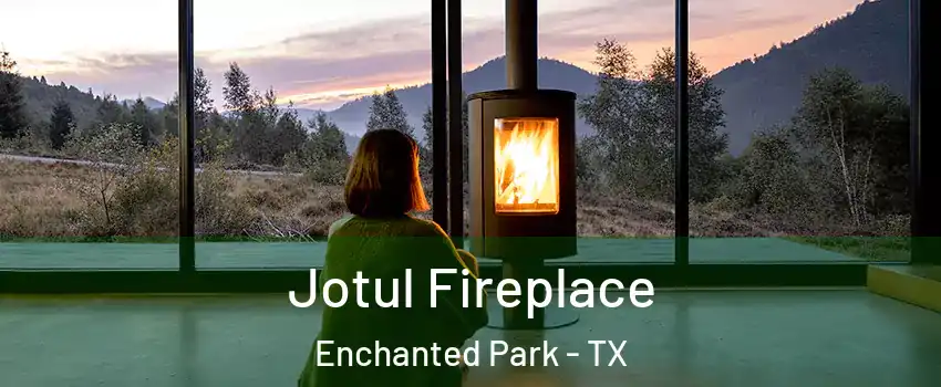 Jotul Fireplace Enchanted Park - TX