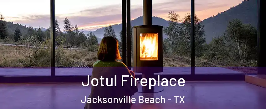 Jotul Fireplace Jacksonville Beach - TX