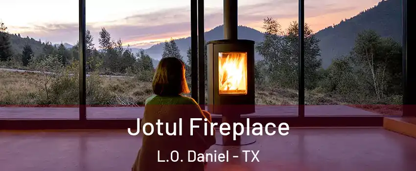 Jotul Fireplace L.O. Daniel - TX