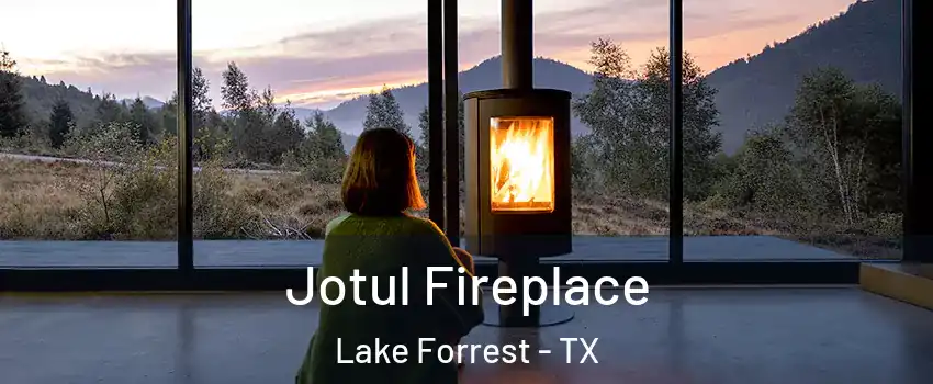 Jotul Fireplace Lake Forrest - TX